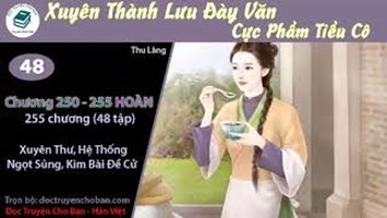 [HV] Xuyên Thành Lưu Đày Văn Cực Phẩm Tiểu Cô